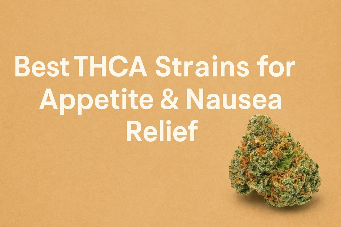 Best THCA Strains for Appetite & Nausea Relief | THCa By Mail