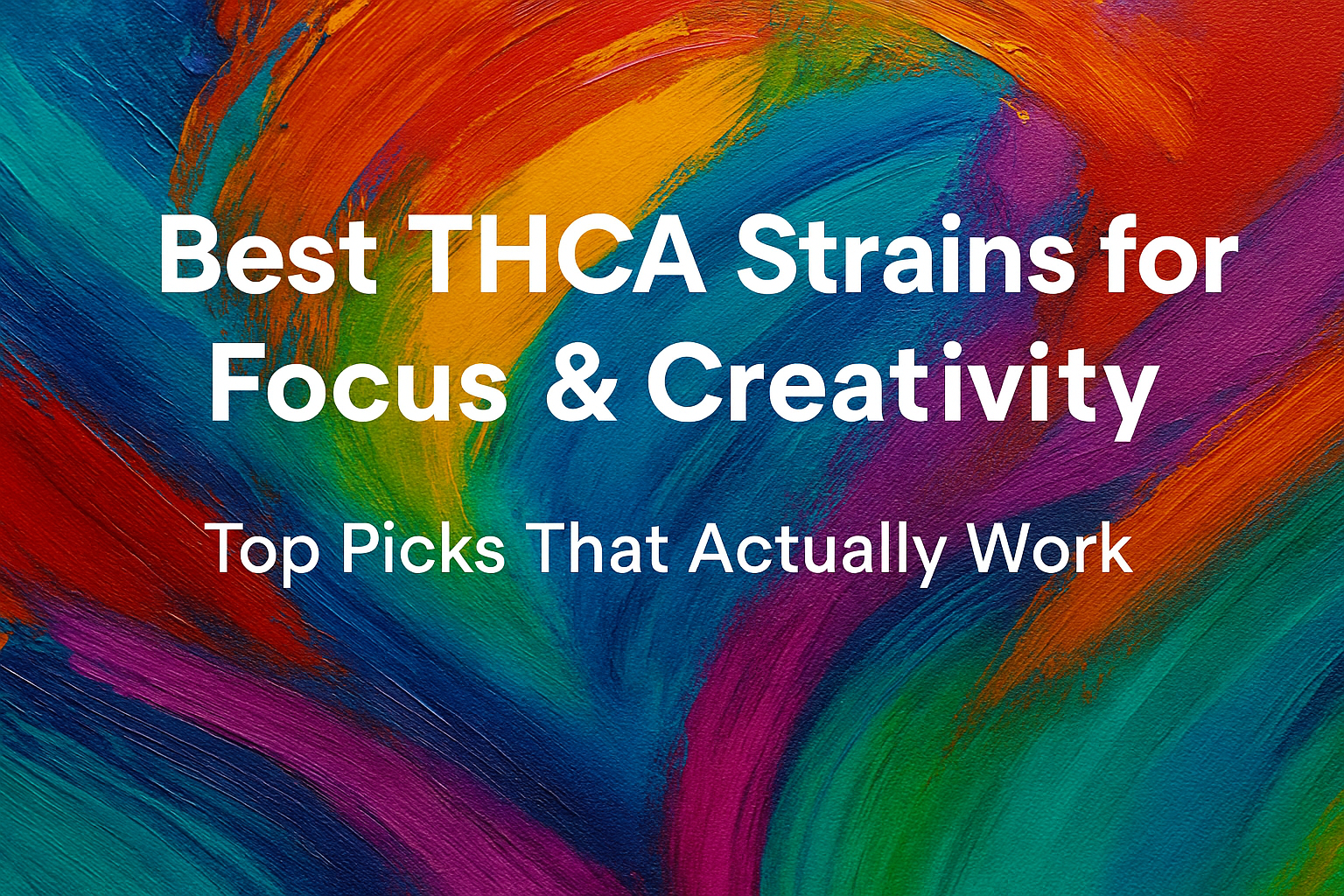 The best THCA for Focus & Creativity